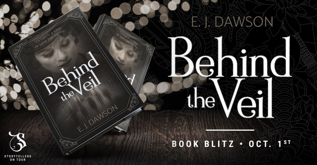 Behind the Veil by E.J. Dawson #behindtheveil #bookblitz @sot_tours #readindie